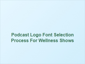 Choosing Wellness Podcast Logo Fonts