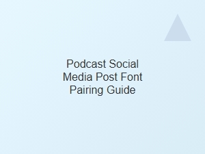 Mastering Podcast Social Media Font Pairing